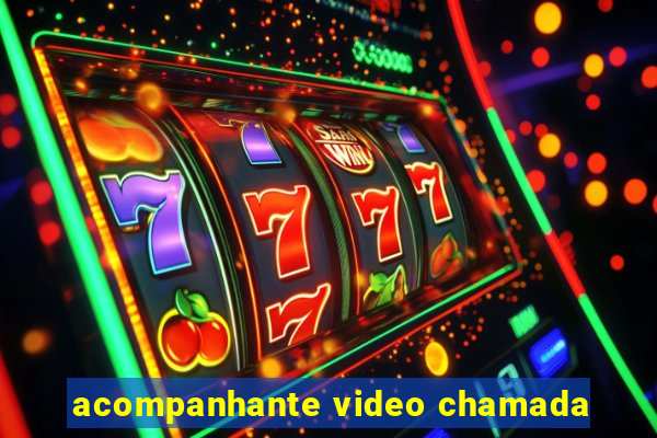 acompanhante video chamada